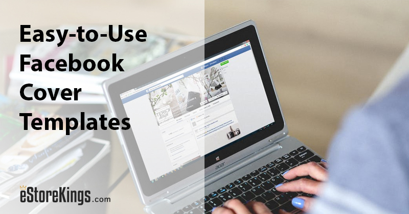 8 Awesome & Easy-to-Use Facebook Cover Templates