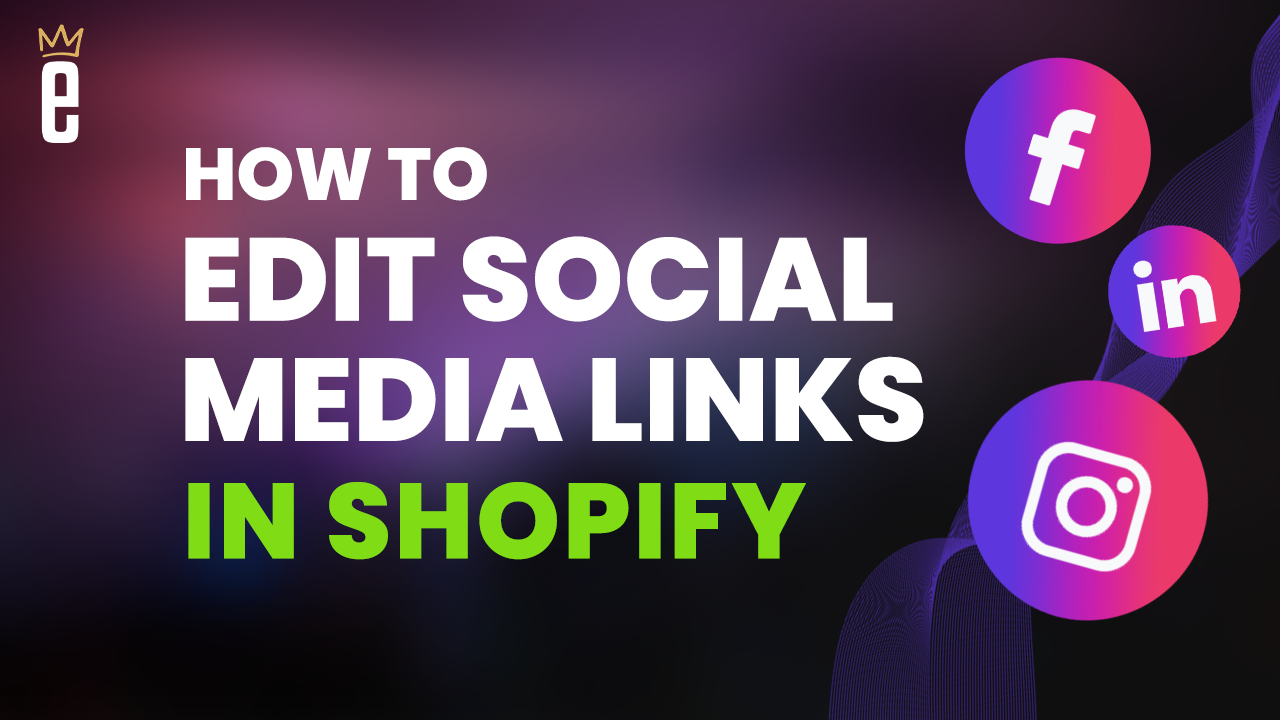 How to Edit Shopify Social Media Links - eStoreKings
