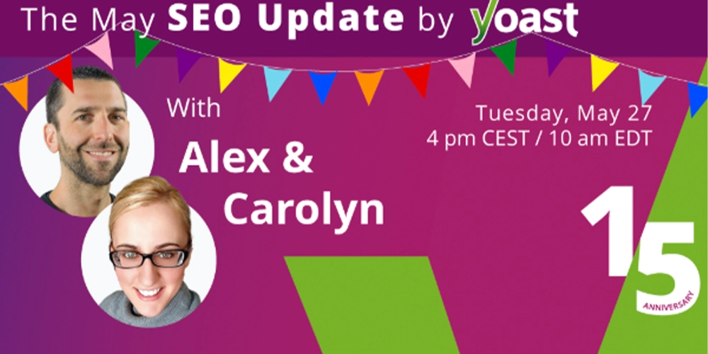 The SEO Update by Yoast – May 2025 Edition